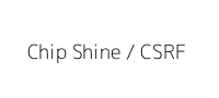 Chip Shine / CSRF